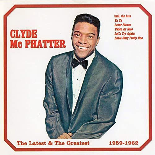 Clyde McPhatter - The Latest & The Greatest: 1959-1962 (2020)