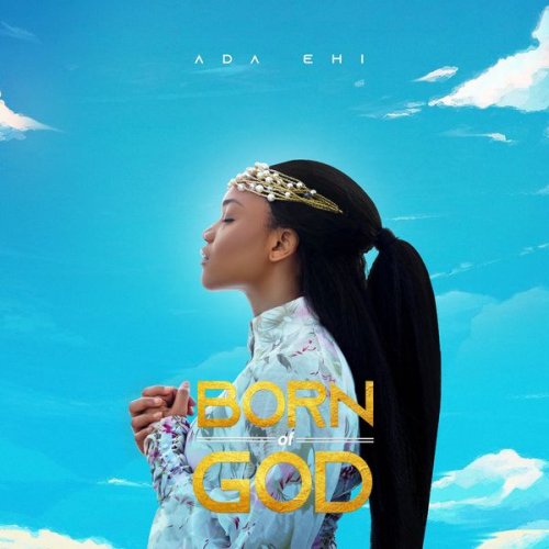 Ada Ehi - Born of God (2020)