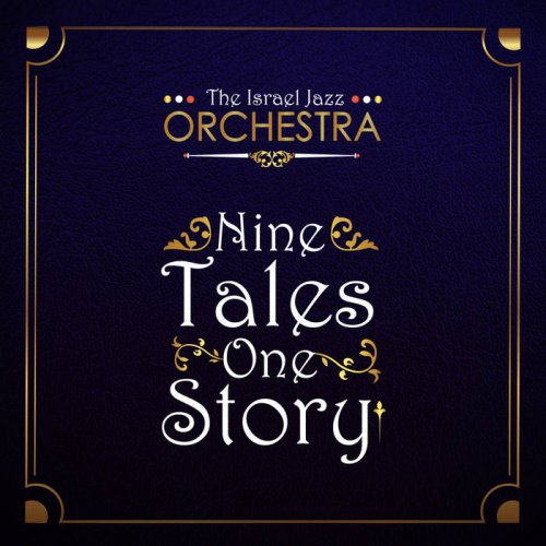 The Israel Jazz Orchestra - Nine Tales One Story (2018)