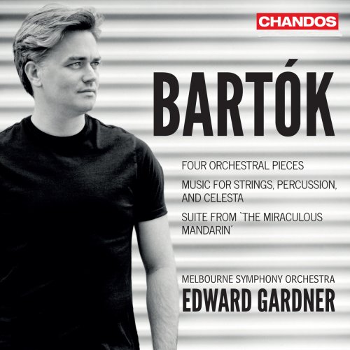 Edward Gardner - Bartók: Four Orchestral Pieces & Music for Strings, Percussion & Celesta (2013)