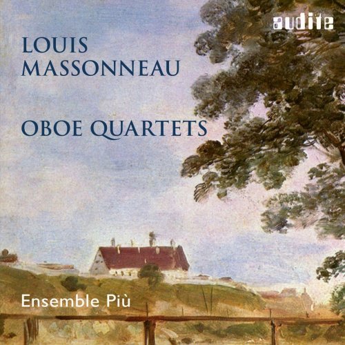 Ensemble Piu - Louis Massonneau: Oboe Quartets (2005) [Hi-Res]