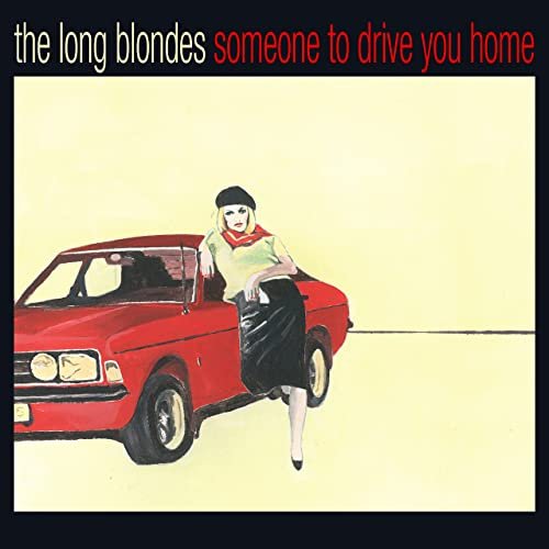 The Long Blondes - Someone To Drive You Home (2006)