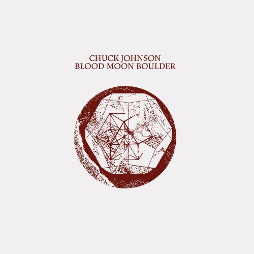 Chuck Johnson - Blood Moon Boulder (2015) [Hi-Res]