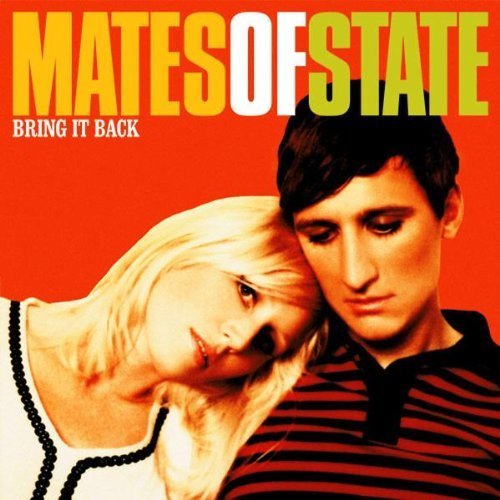 Mates Of State - Bring It Back (2006)