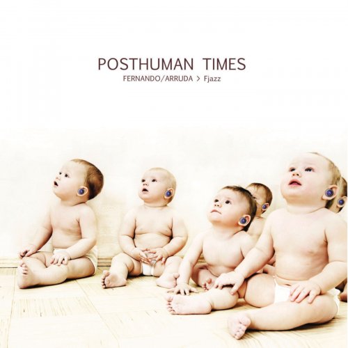 Fernando Arruda Fjazz - Posthuman Times (2012)