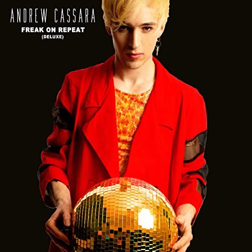 Andrew Cassara - Freak On Repeat - Deluxe Edition (2020)