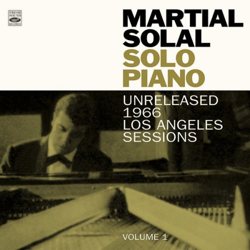 Martial Solal - Martial Solal. Solo Piano. Unreleased 1966 Los Angeles Sessions Volume 1 (2017) flac