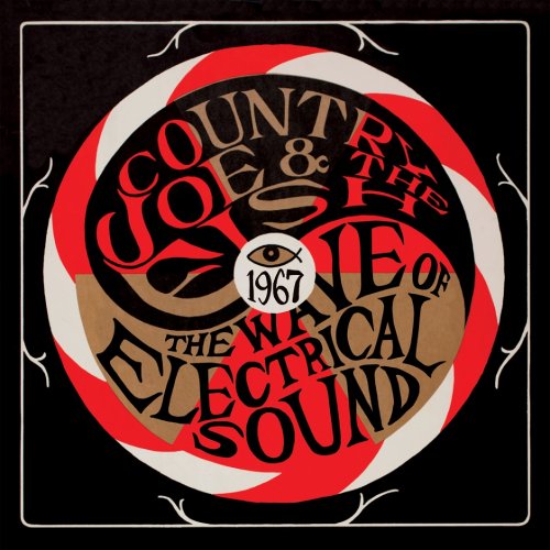Country Joe & The Fish - The Wave Of Electrical Sound (4xCD, Reissue) (1967/2017)