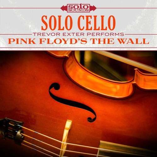 Trevor Exter - Pink Floyd's The Wall: Solo Cello (2017) Hi-Res