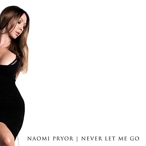 Naomi Pryor - Never Let Me Go (2020)