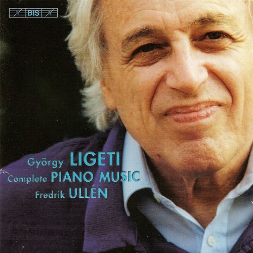 Fredrik Ullén - György Ligeti - Complete Piano Music (2006)