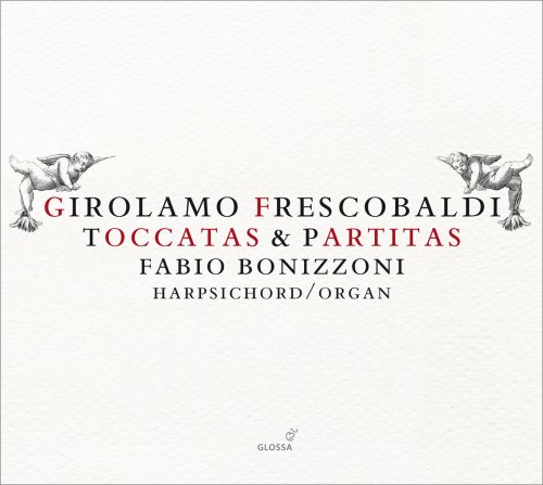 Fabio Bonizzoni - Girolamo Frescobaldi: Toccatas & Partitas (2012)