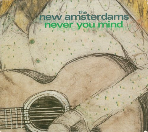 The New Amsterdams - Never You Mind (2000)