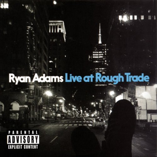 Ryan Adams - Live at Rough Trade (2017)