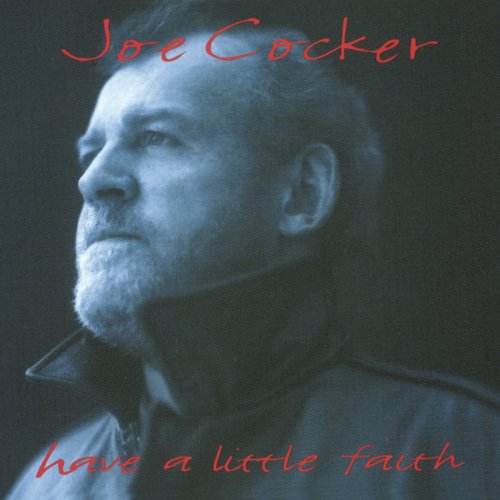 Joe Cocker - Have A Little Faith (1994)