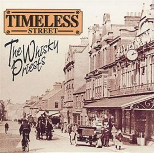 The Whisky Priests - Timeless Street (Reissue) (1994)