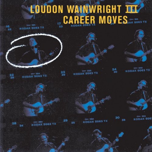 Loudon Wainwright III - Career Moves (1993)