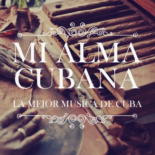 VA - Mi Alma Cubana (La mejor musica de Cuba) (2020)