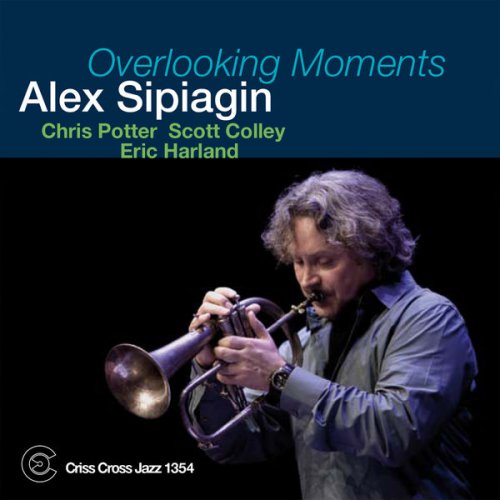 Alex Sipiagin - Overlooking Moments (2013) flac