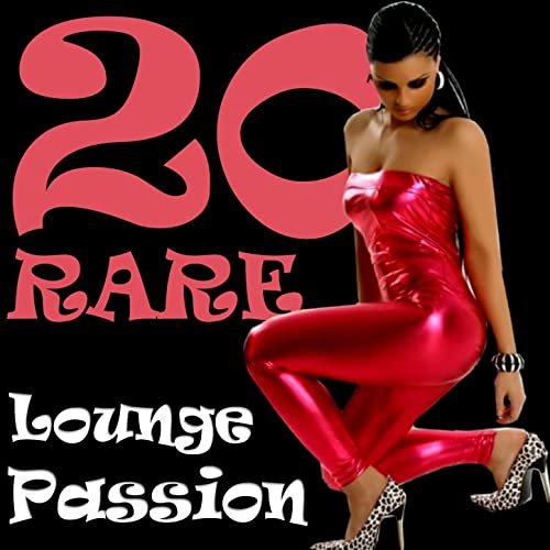 20 Rare Lounge Passion (2011)