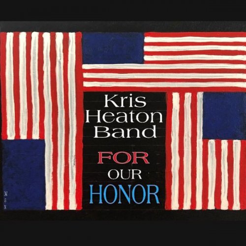 Kris Heaton Band - For Our Honor (2020)