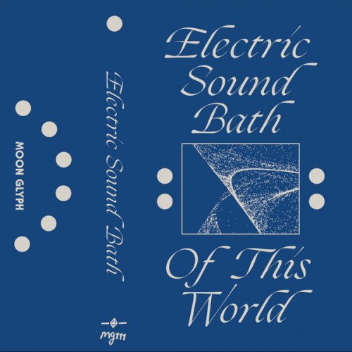 Electric Sound Bath - Of This World (2020)