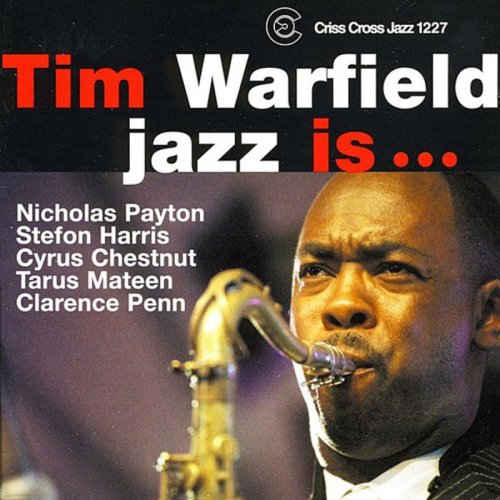 Tim Warfield - Jazz Is... (2001)