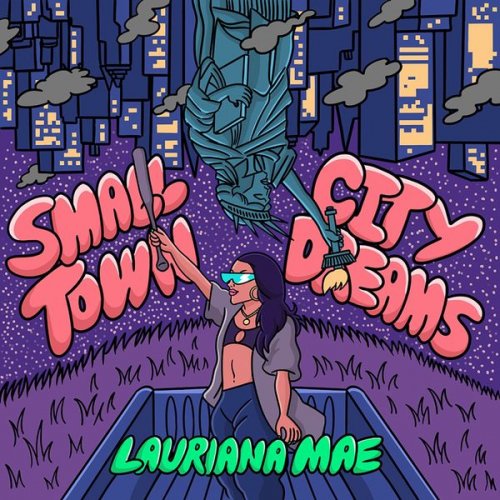 Lauriana Mae - Small Town City Dreams (2020)