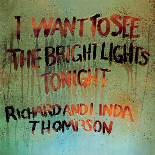 Richard & Linda Thompson - I Want To See The Bright Lights (1974; 2020)