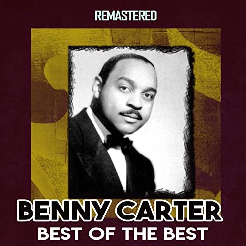 Benny Carter - Best of the Best (Remastered) (2020)