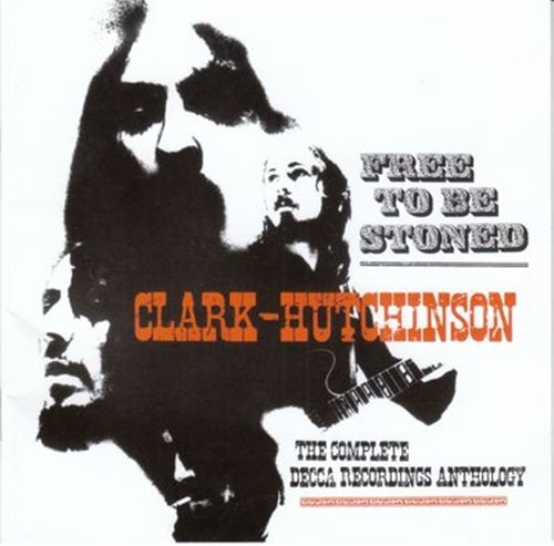 Clark Hutchinson - Free To Be Stoned - The Complete Decca Recordings Anthology [2CD] ( 2010)  MP3 + Lossless