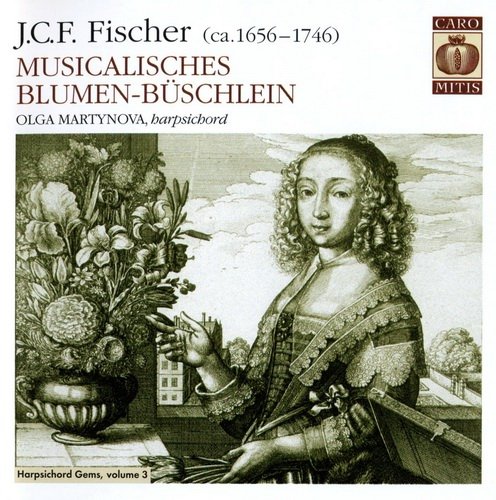 Olga Martynova - Fischer: Musicalisches Blumen-Buschlein (2006) [SACD]