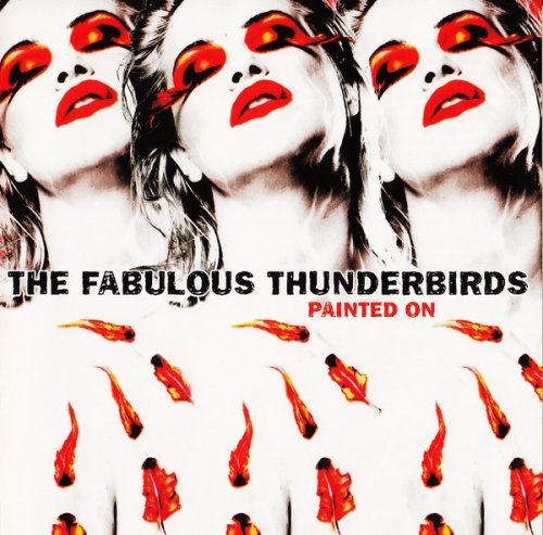 The Fabulous Thunderbirds - Painted On (2005)