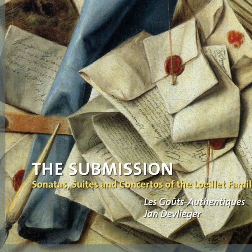 Les Goûts-Authentiques - Loeillet: The Submission - Sonatas, Suites and Concertos of The Loeillet Family (2012)