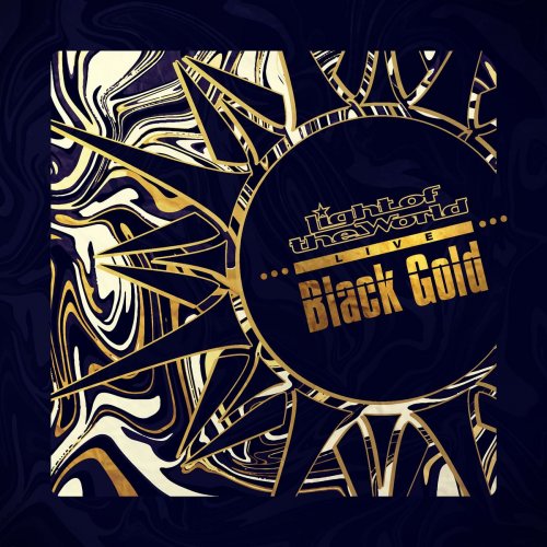 Light Of The World - Black Gold (Live) (2020)