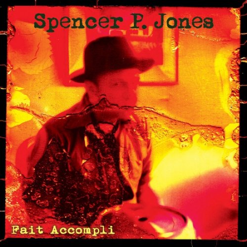 Spencer P. Jones ‎– Fait Accompli (2003)