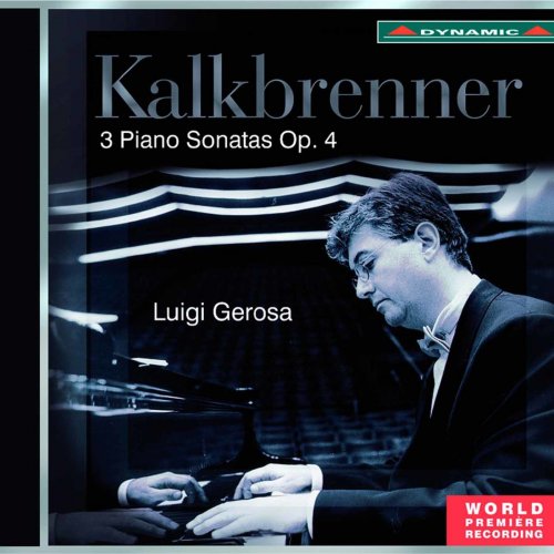 Luigi Gerosa - Kalkbrenner: Piano Sonatas, Op.4 (2015)