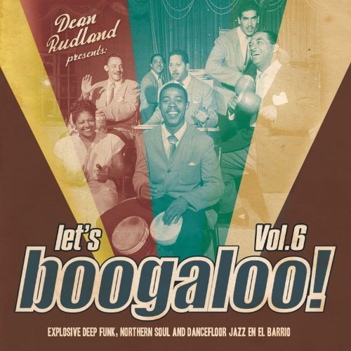 VA - Let's Boogaloo! Vol. 6: Explosive Deep Funk, Northern Soul & Dancefloor Jazz En El Barrio (2013)