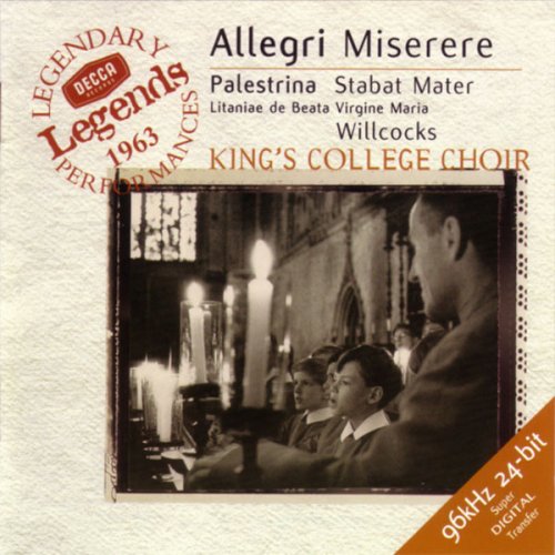 King's College Choir of Cambridge, David Willcocks - Allegri-Miserere; Palestrina-Stabat Mater, Litaniae de Beata Virgine Maria (1999)