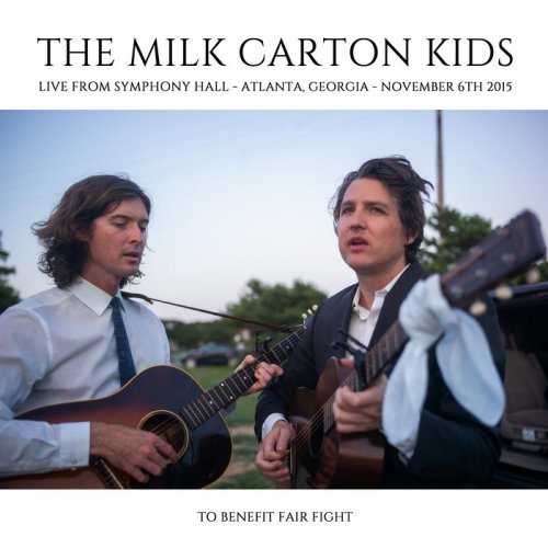 The Milk Carton Kids - Live From Symphony Hall (Atlanta, GA - 11/6/15) (2020)