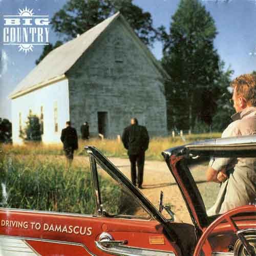 Big Country - Driving To Damascus (Special Edition) (1999)