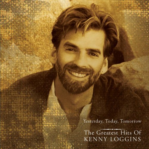 Kenny Loggins - Yesterday, Today, Tomorrow: The Greatest Hits Of Kenny Loggins (1997)