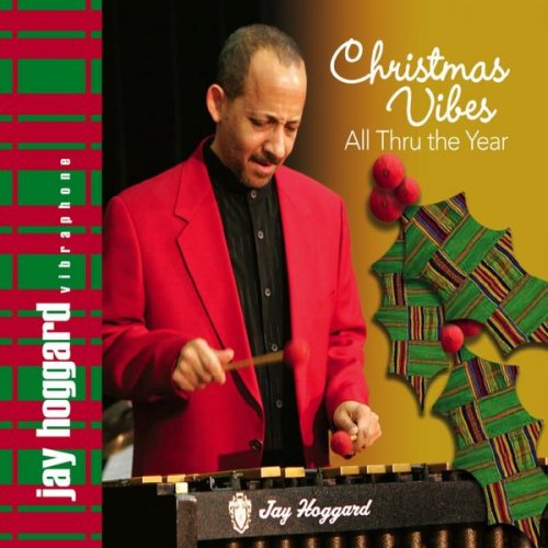 Jay Hoggard - Christmas Vibes All Thru The Year (2012) flac