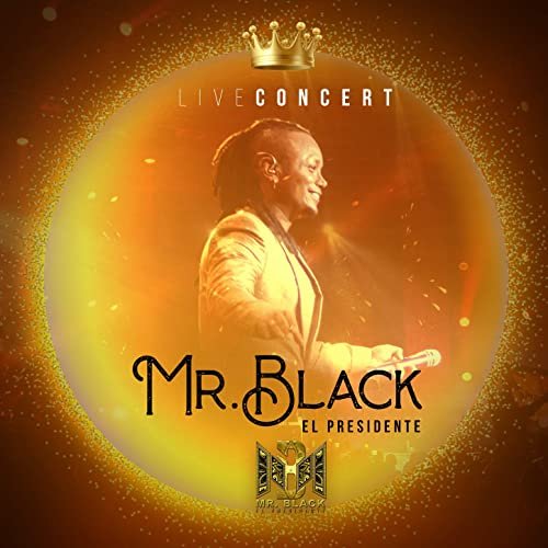 Mr Black El Presidente - Mr Black el Presidente (Live Concert) (2020) Hi-Res