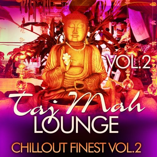 Taj Mah Lounge - Chill Out Finest, Vol.2 (Sunset Ambient Grooves) (2012)