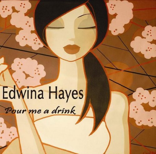 Edwina Hayes - Pour Me a Drink (2008)