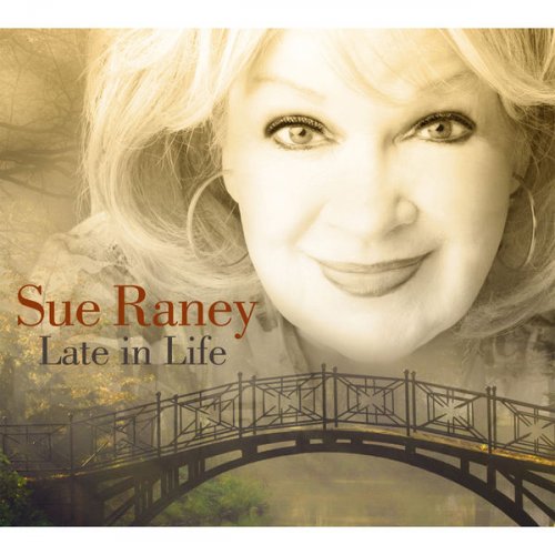 Sue Raney - Late In Life (2015) flac