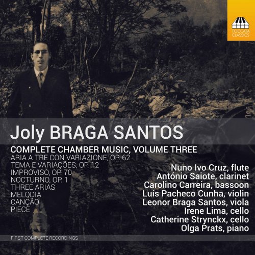 António Saiote, Leonor Braga Santos, Olga Prats, Carolino Carreira, Nuno Ivo Cruz, Catherine Strynckx, Irene Lima, Luís Pacheco Cunha - Joly Braga Santos: Complete Chamber Music, Vol. 3 (2021) [Hi-Res]