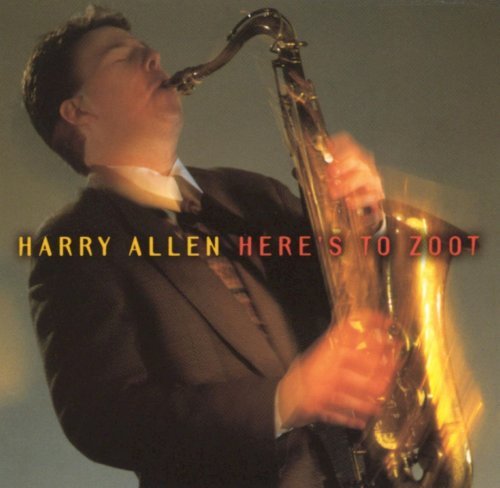 Harry Allen - Here's to Zoot (2001)