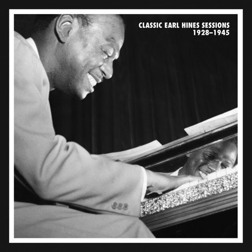Earl Hines - Classic Earl Hines Sessions (1928-1945)